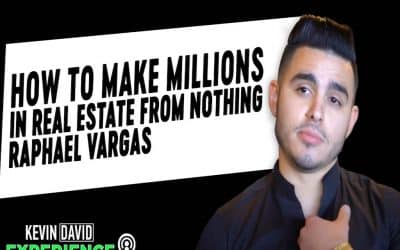 Raphael Vargas on How to Make Millions in Real Estate from NOTHING!