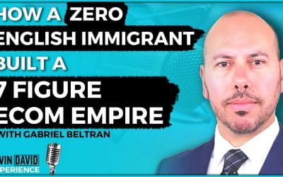 How a Zero English Immigrant Built a 7 Figure Ecom Empire (Gabriel Beltran)