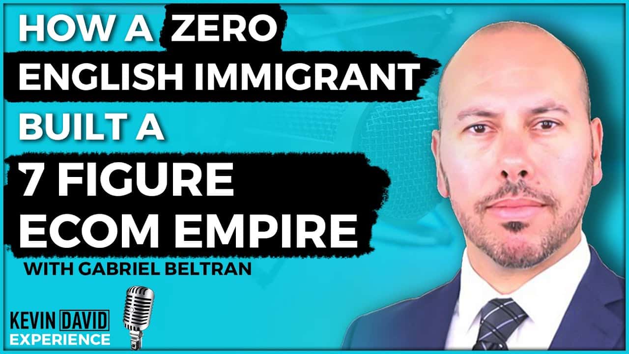 How a Zero English Immigrant Built a 7 Figure Ecom Empire (Gabriel Beltran)